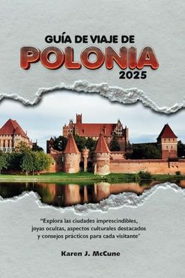 Guía de Viaje de Polonia 2025: Explora las ciudades imprescindibles, joyas ocultas, aspectos culturales destacados y consejos prácticos para cada visitante