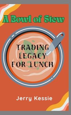 A Bowl of Stew: Trading Legacy for Lunch