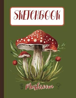 Sketch Book for Girls: Vibrant Mushroom Cover Background! A Large Blank Sketchbook for Girls, Teens, Adults, Notebook for Drawing, Writing, Painting, ... and Learning to Draw! 110 Pages, 8.5 " x11"