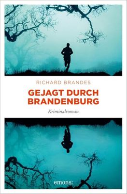 Gejagt durch Brandenburg: Kriminalroman