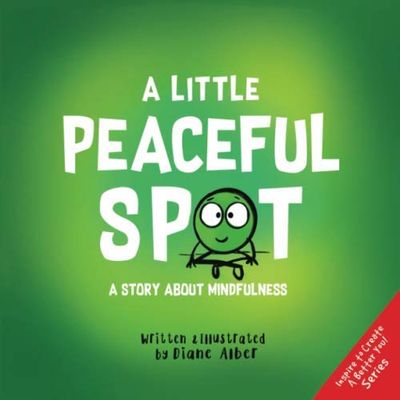 A Little Peaceful SPOT: A Story About Mindfulness