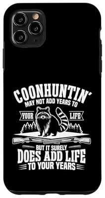 Coonhunter Add Life Raccoon Hunter Raccoon Hunting Case for iPhone 11 Pro Max