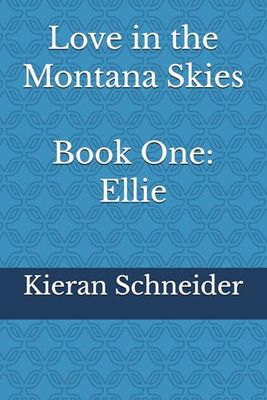 Love in the Montana Skies Book One: Ellie
