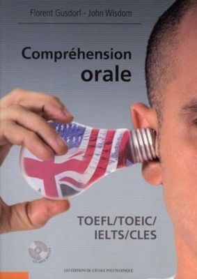 Compréhension orale TOEFL/TOEIC/IELTS/CLES: Cd MP3 inclus