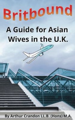 BritBound: A Guide for Asian Wives in the U.K.
