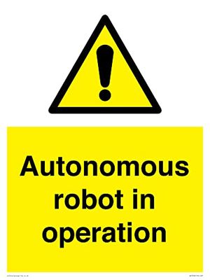 Autonomous robot in operation Sign - 300x400mm - A3P