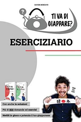 TI VA DI GIAPPARE? ESERCIZIARIO - più di 800 esercizi di giapponese base. Allena grammatica, kanji e vocaboli.: Prezzo di listino PDF: 21¿ iva inclusa