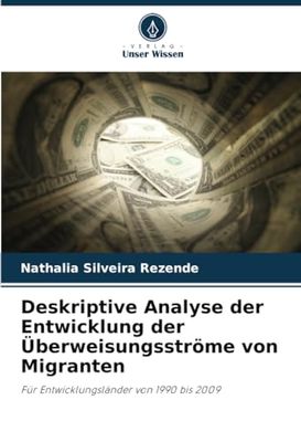 Deskriptive Analyse der Entwicklung der Überweisungsströme von Migranten: Für Entwicklungsländer von 1990 bis 2009