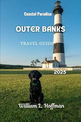 Outer Banks Travel Guide 2025: Coastal Paradise