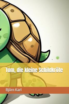 Tom, die kleine Schildkröte: und das große Abenteuer