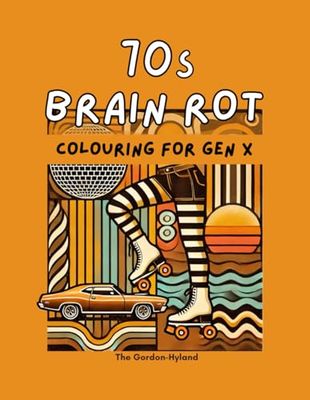 70s Brainrot Colouring Book: For the Cool Cats of the 70s aka Gen X!