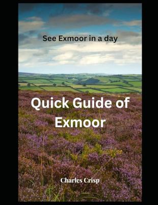Quick Guide To Exmoor: See Exmoor in a Day