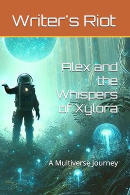 Alex and the Whispers of Xylora: A Multiverse Journey
