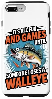 It's All Fun And Games Until Someone Loses A Walleye Case for iPhone 7 Plus/8 Plus