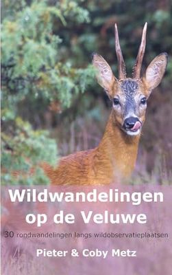 Wildwandelingen op de Veluwe: 30 rondwandelingen langs wildobservatieplaatsen