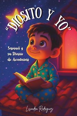 "Diosito y Yo": Samuel y su Diario de Aventuras.