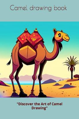 Camel drawing book: "Discover the Art of Camel Drawing"