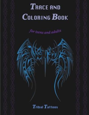 Trace and Color Book for Teens and Adults: Tribal Tattoos