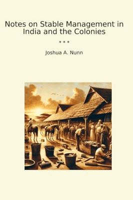 Notes on Stable Management in India and the Colonies