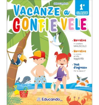 Vacanze a gonfie vele. Per la Scuola elementare (Vol. 1)