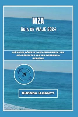 NIZA GUÍA DE VIAJE 2024: Qué hacer, dónde ir y qué comer en Niza: una guía perfecta para una experiencia increíble
