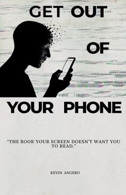 Get Out of Your Phone