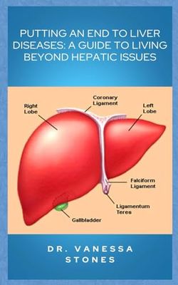 PUTTING AN END TO LIVER DISEASES: Ultimate, complete and practical guide to liver disease treatment, healing from fatty liver disease, hepatitis, ... failure and steps to optimal liver wellness