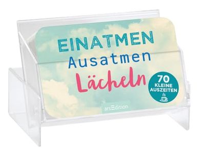 Einatmen, Ausatmen, Lächeln: 70 kleine Auszeiten