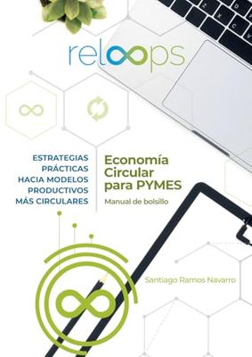 Economía Circular para PYMES. Manual de bolsillo: Estrategias prácticas hacia modelos productivos más circulares