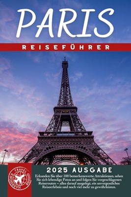 Paris Reiseführer: Der praktische Reisebegleiter für Frankreichs Hauptstadt (Graue Edition)