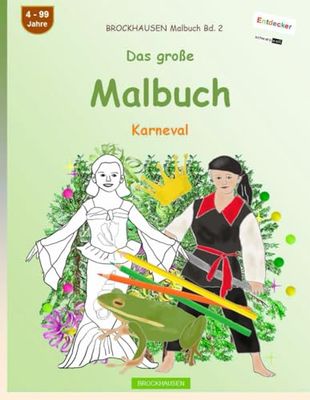 Mein Malbuch: BROCKHAUSEN Malbuch Bd. 2. Karneval. schwarz-weiß Entdecker. 4 - 99 Jahre