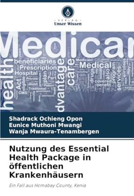 Nutzung des Essential Health Package in öffentlichen Krankenhäusern: Ein Fall aus Homabay County, Kenia