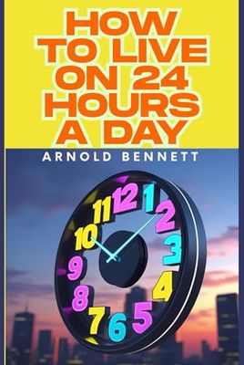 How To Live on 24 Hours a Day