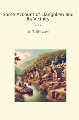 Some Account of Llangollen and Its Vicinity