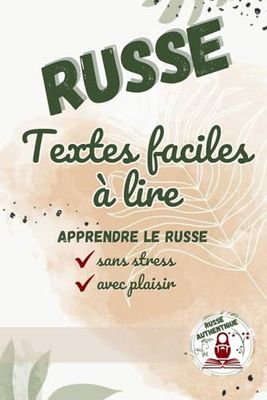 Textes Faciles à Lire en Russe : Apprendre le Russe Grâce à la Lecture: Lecture pour les niveaux A1-A2 en russe