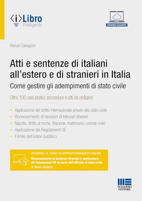 Atti e sentenze di italiani all'estero e di stranieri in Italia. Come gestire gli adempimenti di stato civile. Oltre 100 casi pratici: procedure e atti da redigere. Con espansione online
