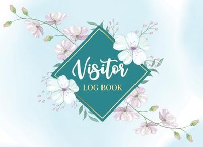 Visitor Log Book: Visitor Sign In & Out Register with Flower Design – Perfect for Offices, Businesses, and More