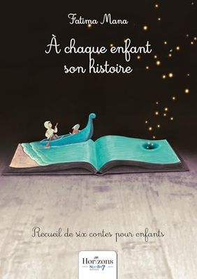 À chaque enfant son histoire: Six contes pour enfants