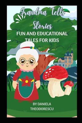 Grandma Tell Stories: Fun and Educational Tales for Kids