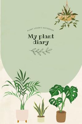My Plant Diary: Journal to fill in for gardening notes