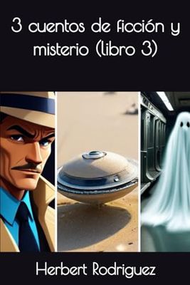 3 cuentos de ficción y misterio (libro 3)