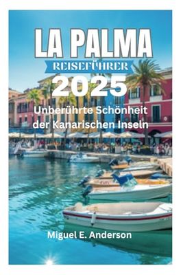 LA PALMA REISEFÜHRER 2025: Unberührte Schönheit der Kanarischen Inseln