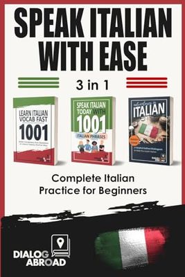Speak Italian with Ease - 3 in 1 Complete Italian Practice for Beginners: Master Useful Italian Vocab, Essential Sentences in Italian, and Daily Italian Conversation Sentences