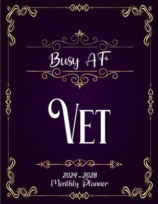 Busy AF Vet 2024-2028 Monthly Planner: Five Years Calendar Agenda Schedule Organizer and Appointment book From January 2024 to December 2028 with Holidays