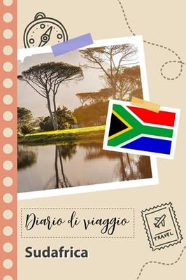 Sudafrica Diario di viaggio: Un divertente pianificatore di viaggio per documentare il tuo viaggio in Sud Africa per coppie, uomini e donne con suggerimenti e liste di controllo.