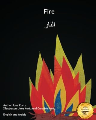 Fire: A Good Servant But A Bad Master in Arabic And English