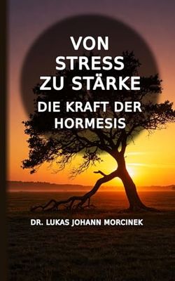 Von Stress zu Stärke: Die Kraft der Hormesis für Gesundheit und Altern