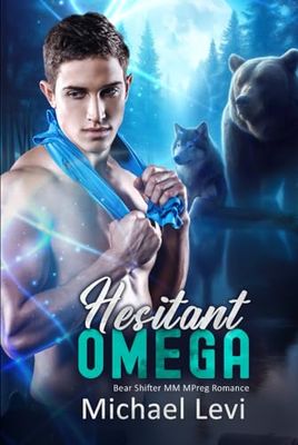 Hesitant Omega: Bear Shifter MM MPreg Romance