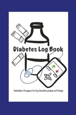 Diabetes Log Book: Blood sugar log for type 1, 2 and Gestational Diabetes, Capture Insulin Pump Settings | 6x9 inches, 128 pages | Easy to read | Perfect for any Diabetic