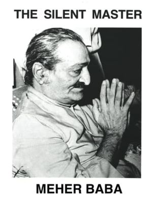 THE SILENT MASTER: MEHER BABA